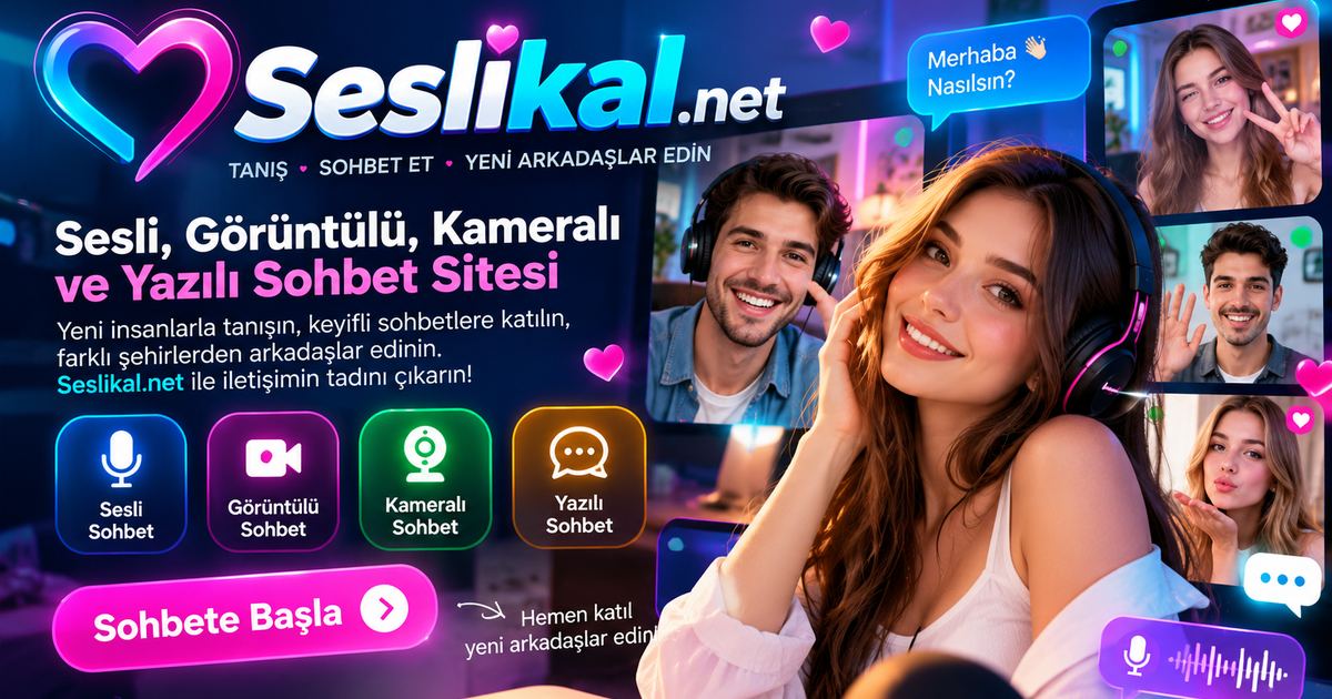 Seslikal.net - Sesli, Görüntülü ve Kameralı Sohbet Sitesi